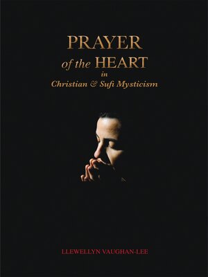 cover image of Prayer of the Heart in Christian and Sufi Mysticism